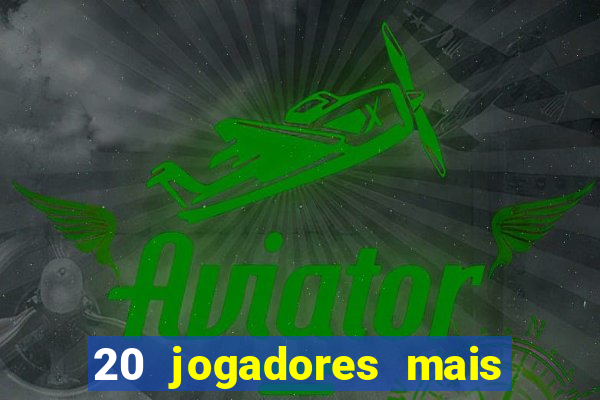 20 jogadores mais ricos do mundo